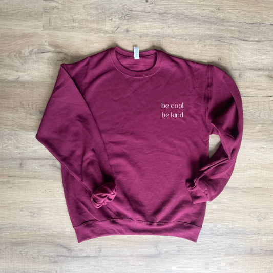 be cool be kind adult crewneck sweater burgendy, cal and chlo co, affirmation clothing, adult mental health awareness